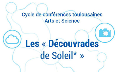 22 octobre : 1ère conférence des « Découvrades de Soleil »  à Toulouse